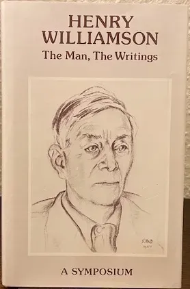 Henry Williamson: The Man, The Writings: A Symposium
